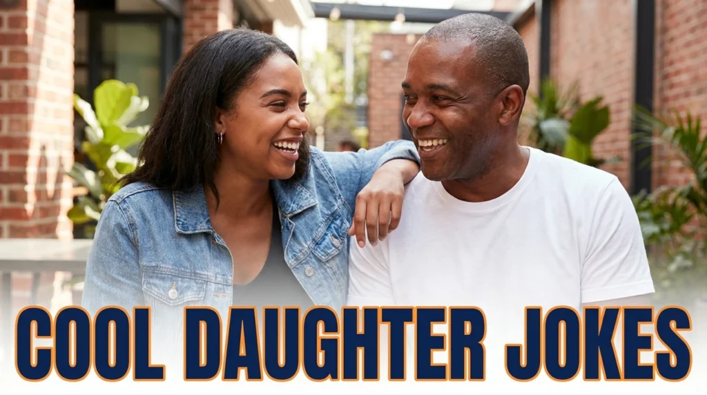 Cool Daughter Jokes