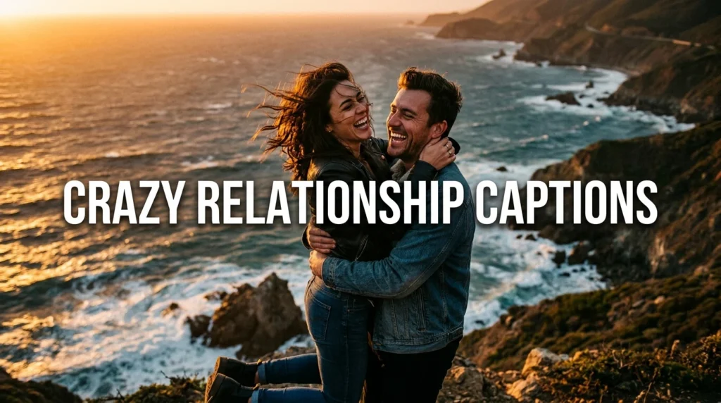 crazy relationship captions