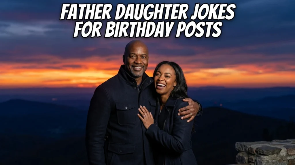 father daughter jokes for birthday posts