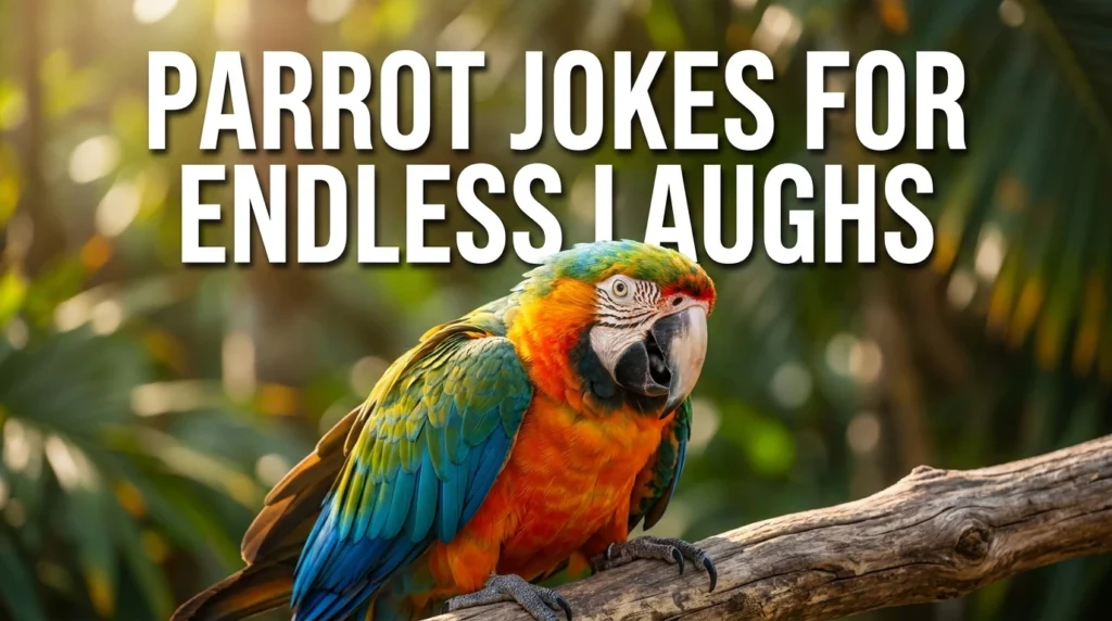 Parrot Jokes For Endless Laugh