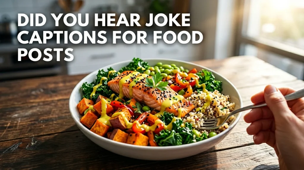 did you hear joke captions for food postts