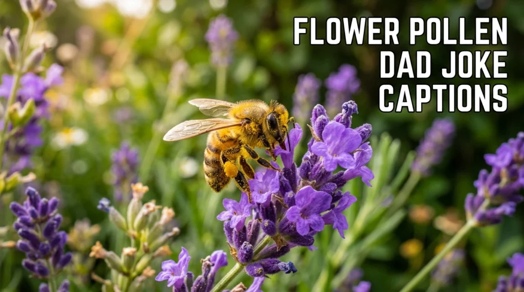  flower pollen dad joke captions