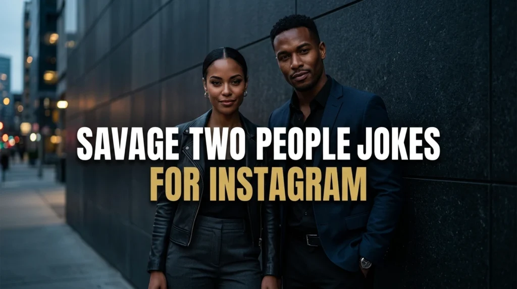 savage two people jokes for instagram