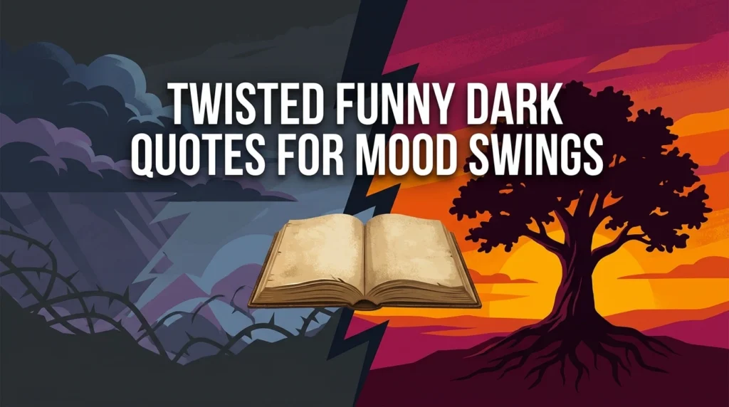 twisted funny dark quotes for mood swings
