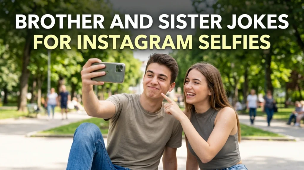 Brother and sister jokes for childhood memories