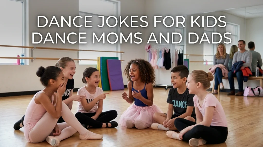Dance Jokes for Kids Dance Moms and Dads