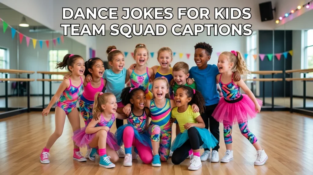 Dance Jokes for Kids Team Squad Captions