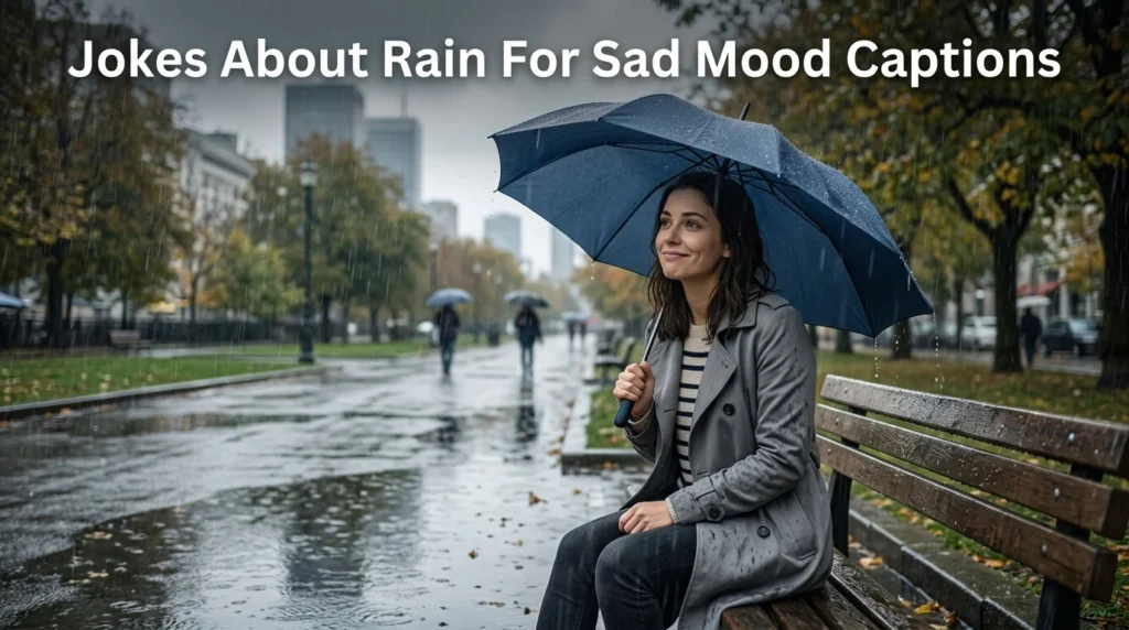 Jokes About Rain For Sad Mood Captions