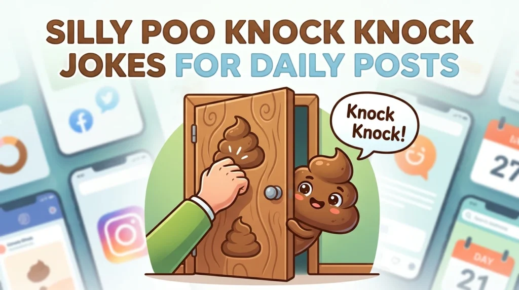 Silly Poo Knock Knock Jokes for Daily Posts