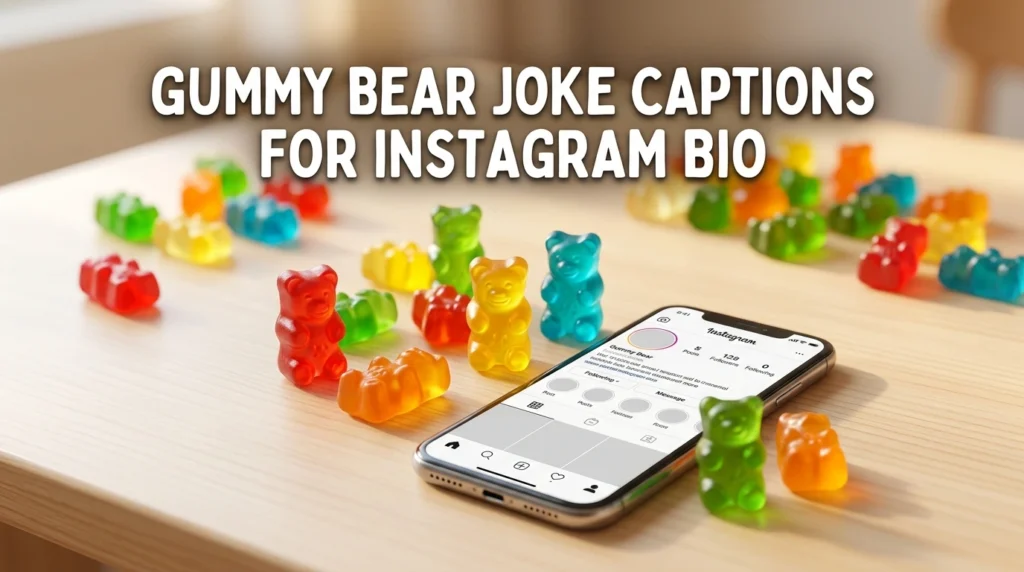 Gummy Bear Joke Captions for Instagram Bio