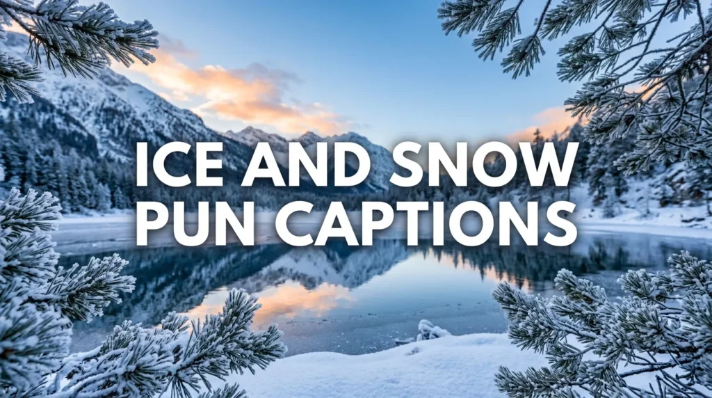 Ice and Snow Pun Captions