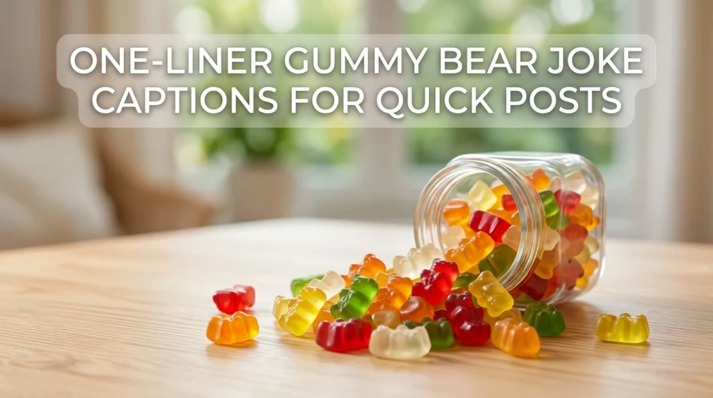 One-Liner Gummy Bear Joke Captions for Quick Posts