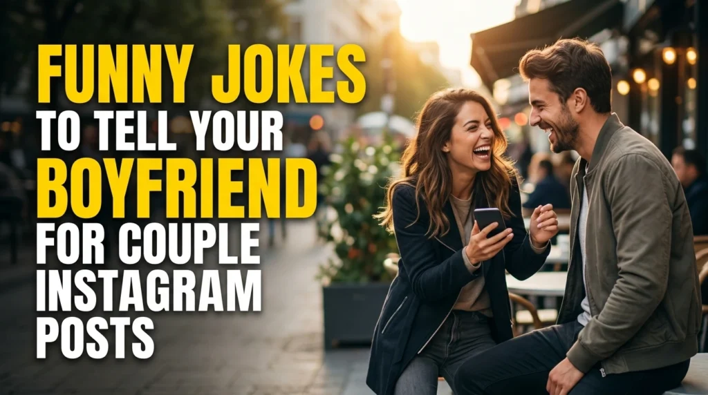 Funny Jokes To Tell Your Boyfriend For Couple Instagram Posts