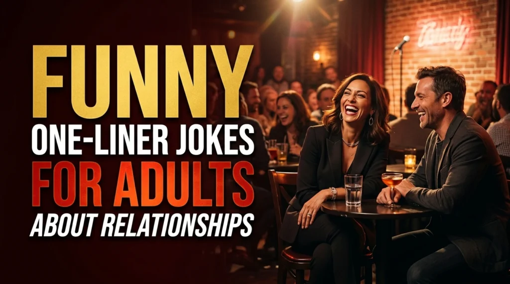 Funny One-Liner Jokes For Adults About Relationships