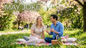 may joke