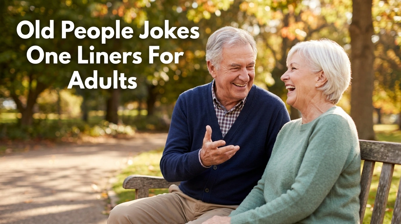 Old People Jokes One Liners For Adults