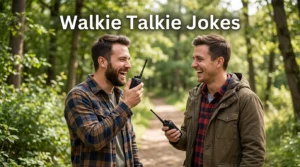 Walkie Talkie Jokes
